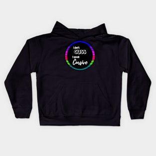 I Don't Cuss, I speak Cursive Funny Text Only Kids Hoodie